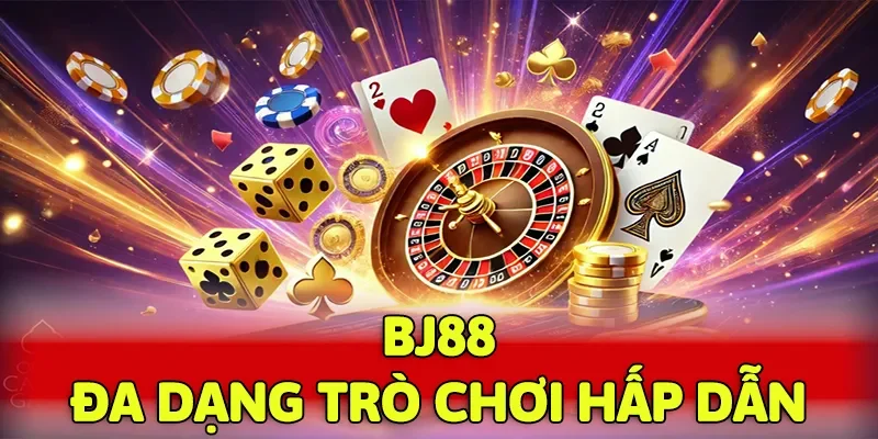 BJ88 đang là sân chơi cung cấp nhiều tựa game hấp dẫn hàng đầu thị trường