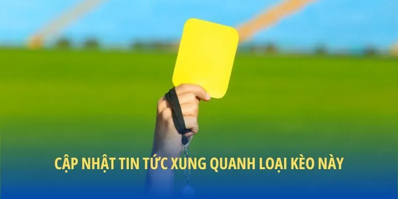 Cập nhật tin tức xung quanh loại kèo này