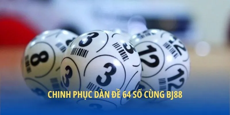 Chinh phục dàn đề 64 số cùng BJ88