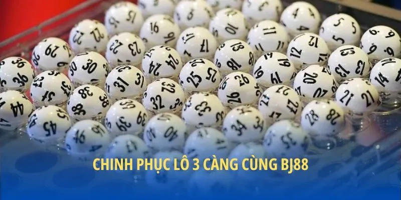 Chinh phục lô 3 càng cùng BJ88