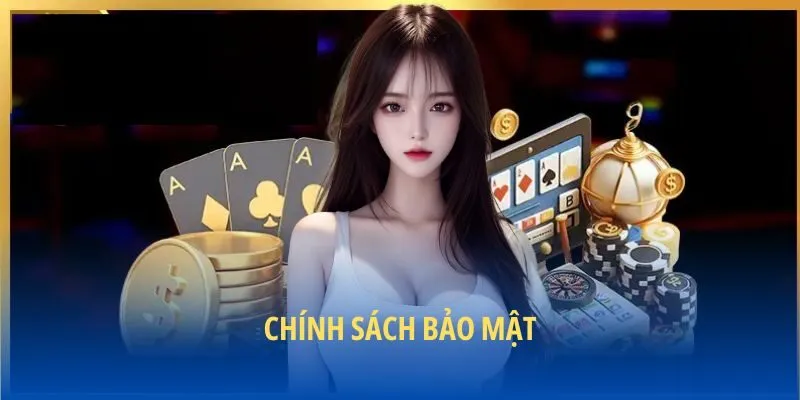 Chính sách bảo mật cần biết