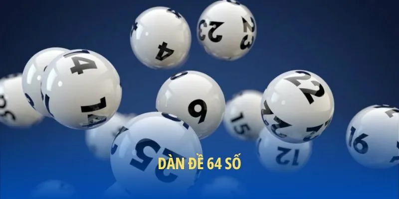 Hướng dẫn chơi dàn đề 64 số