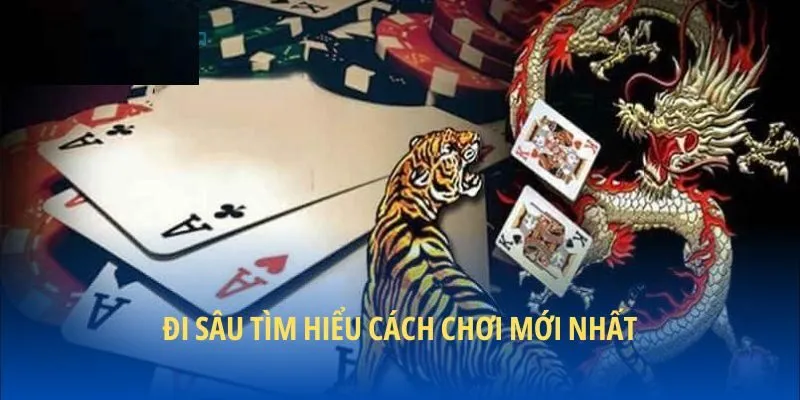 Đi sâu tìm hiểu cách chơi mới nhất
