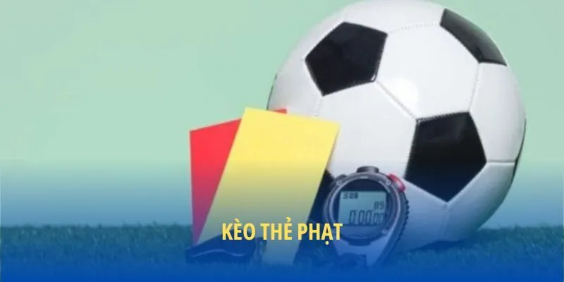 Giới thiệu kèo thẻ phạt