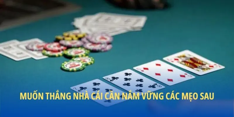 Muốn thắng nhà cái cần nắm vững các mẹo sau