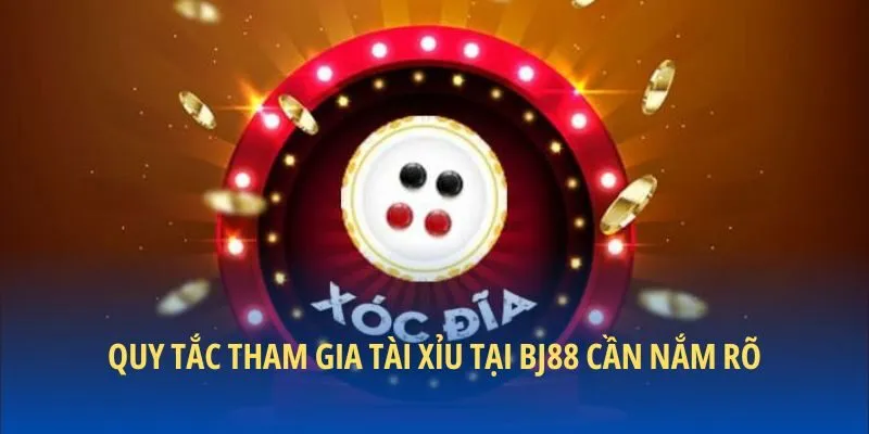 Quy tắc tham gia tài xỉu tại BJ88 cần nắm rõ