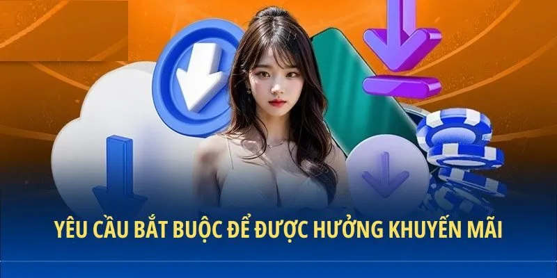 Yêu cầu bắt buộc để được hưởng khuyến mãi